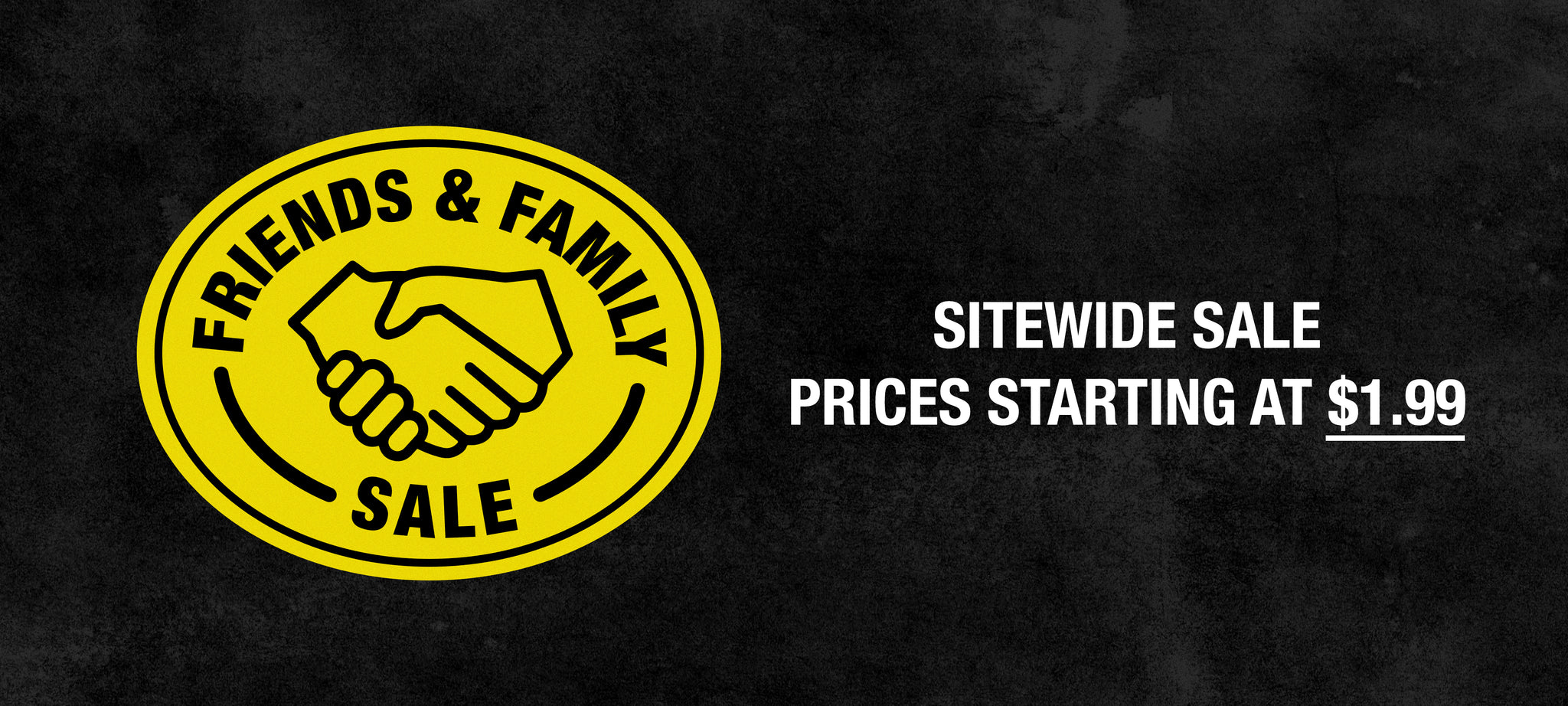Friends and Family Sale : $1.99